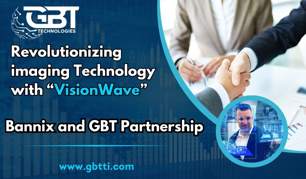 Bannix and GBT Partner to Bring Revolutionary Imaging Tech 